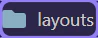 Screenshot: `layouts` folder selection
